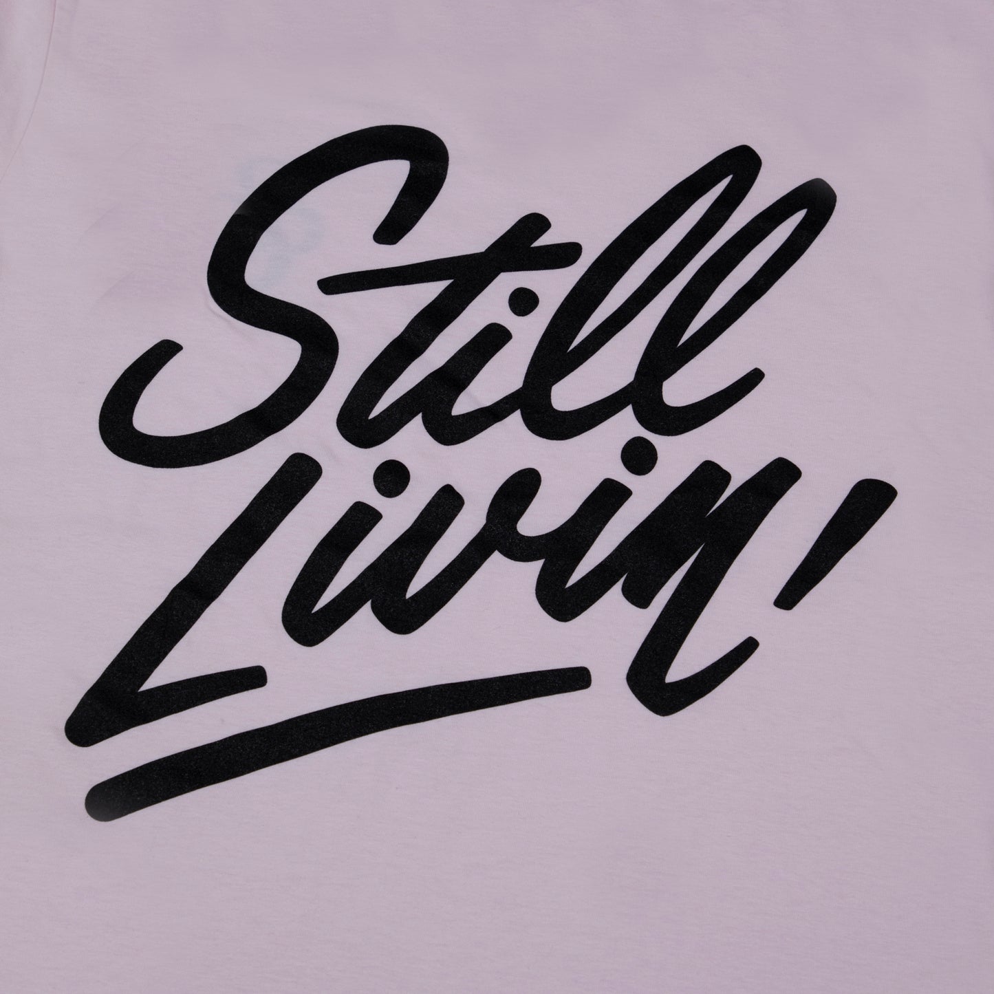 Still Livin T-Shirt Pink