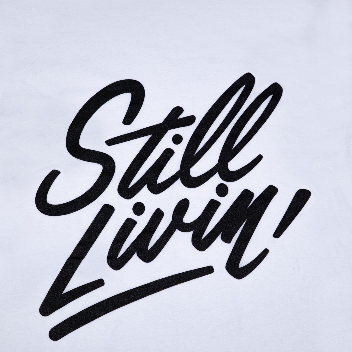 Still Livin T-Shirt White